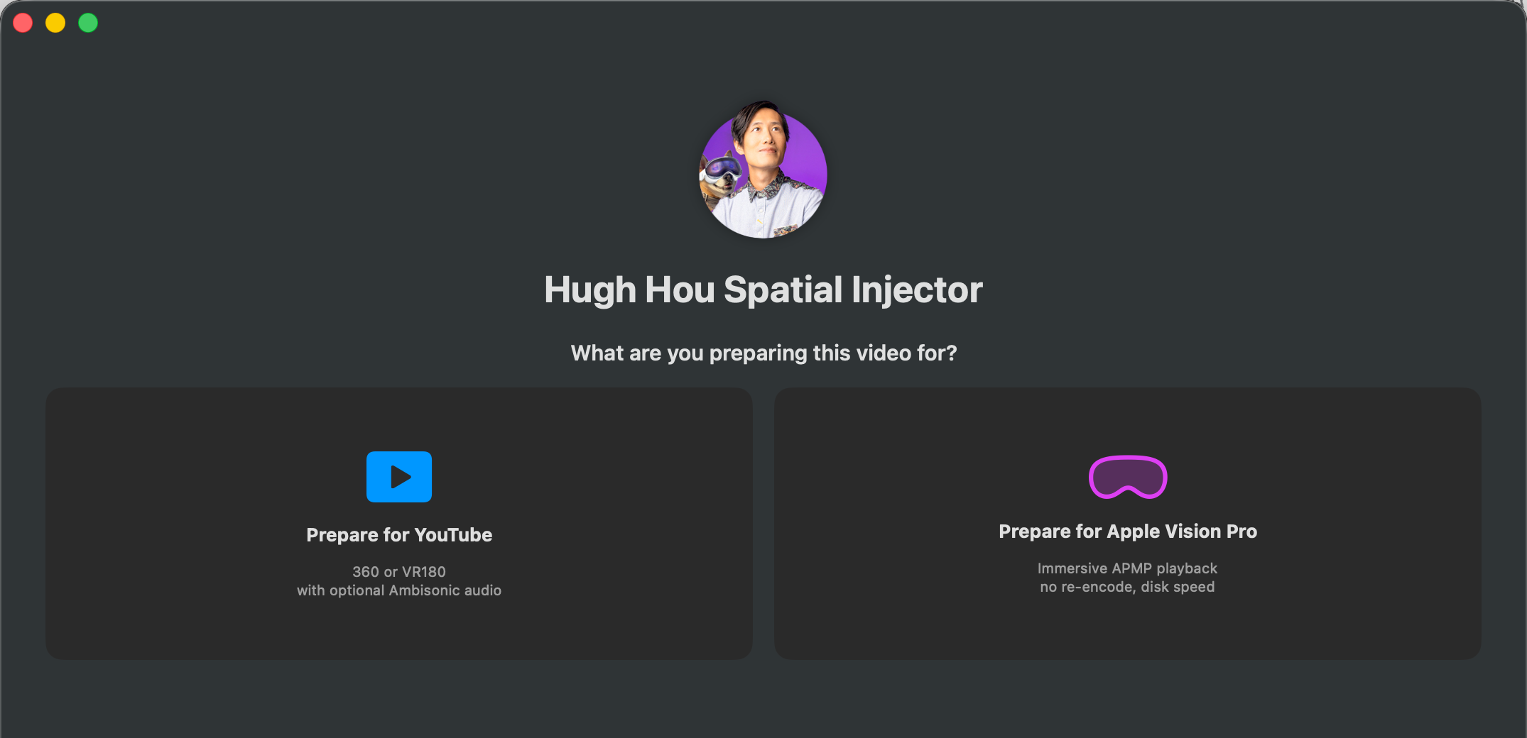 The injector's opening screen with two cards: Prepare for YouTube, and Prepare for Apple Vision Pro.